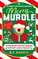 Merry Murdle: THE SUNDAY TIMES BESTSELLING SERIES: 25 Fiendishly Festive Murder Mystery Logic Puzzles