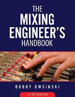 Mixing Engineer's Handbook 5th Edition, The
