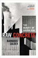 Raw Concrete: The Beauty of Brutalism (ePub eBook)