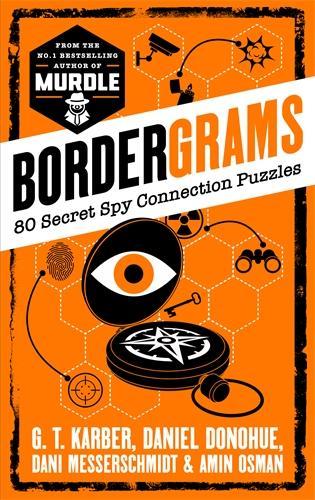 Bordergrams: FROM THE NO. 1 BESTSELLING AUTHOR OF MURDLE: 80 Secret Spy Connection Puzzles