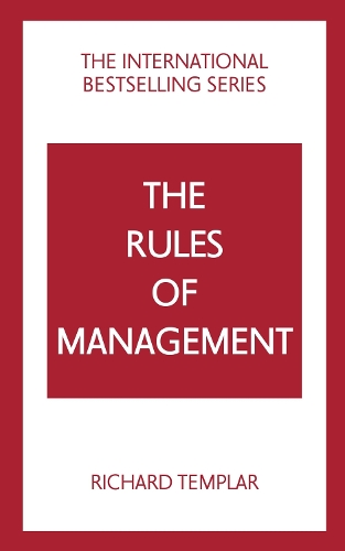 Rules of Management: A definitive code for managerial success, The