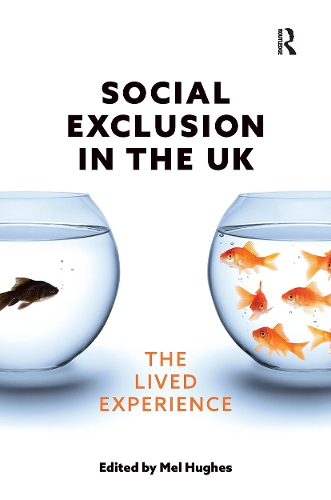 Social Exclusion in the UK: The lived experience