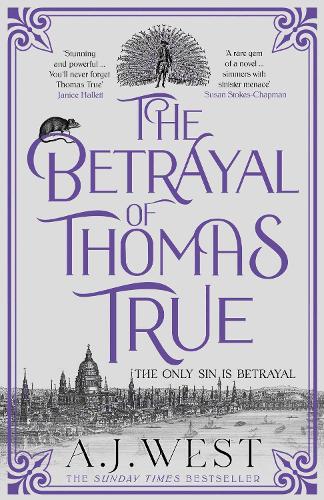  Betrayal of Thomas True, The: This year's most devastating, unforgettable historical thriller � THE SUNDAY TIMES...